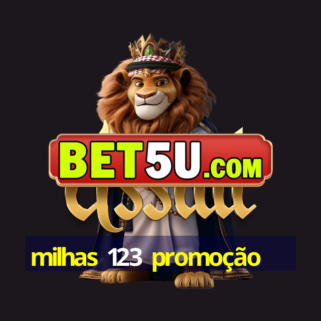 milhas 123 promoção